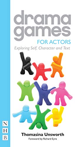 Drama Games for Actors: Exploring Self, Character and Text von Nick Hern Books