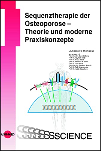 Sequenztherapie der Osteoporose - Theorie und moderne Praxiskonzepte (UNI-MED Science) von UNI-MED