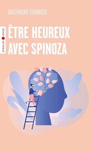 Etre heureux avec Spinoza von EYROLLES