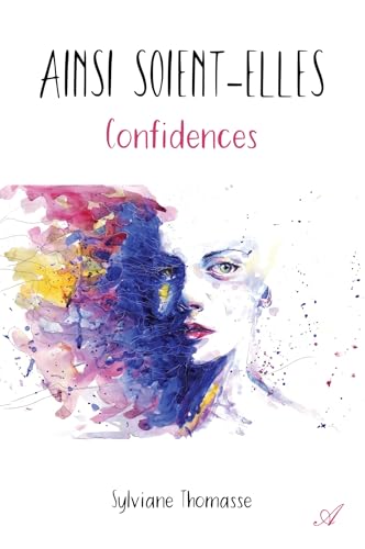 Ainsi soient-elles: Confidences Ainsi soient-elles: Confidences von ATRAMENTA