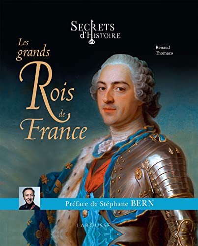 Secrets d'histoire Les grands Rois de France von LAROUSSE