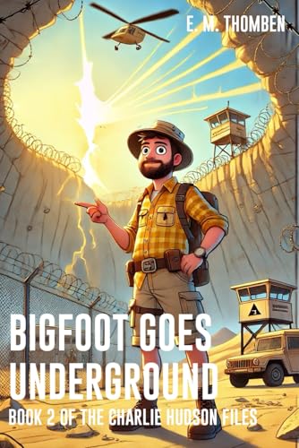 Bigfoot Goes Underground - Book 2 of The Charlie Hudson Files von Independently published