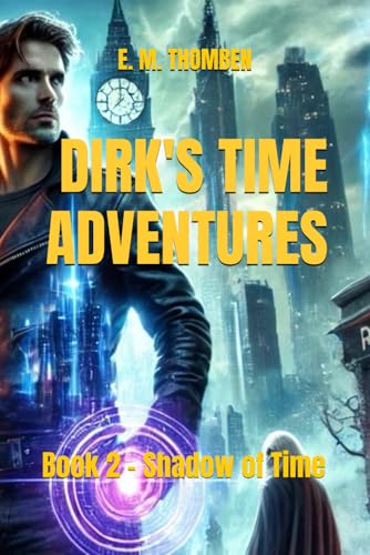 Dirk's Time Adventures: Book 2 - Shadow of Time von Independently published