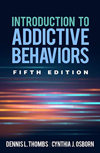 Introduction to Addictive Behaviors, Fifth Edition von Taylor & Francis