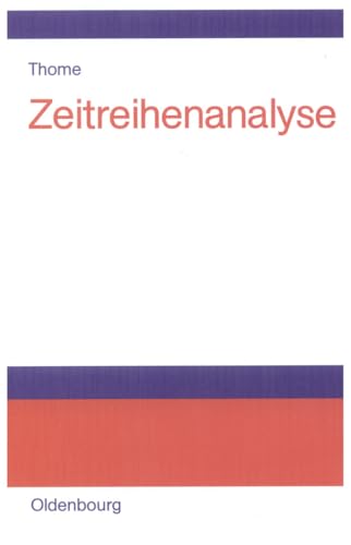 Zeitreihenanalyse: Eine Einführung für Sozialwissenschaftler und Historiker von De Gruyter Oldenbourg