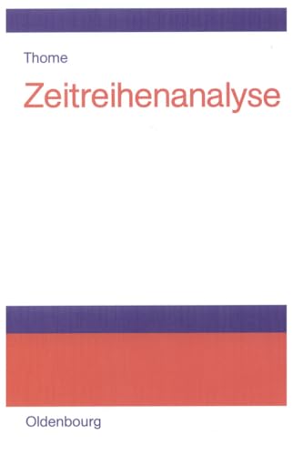 Zeitreihenanalyse: Eine Einführung für Sozialwissenschaftler und Historiker von de Gruyter Oldenbourg