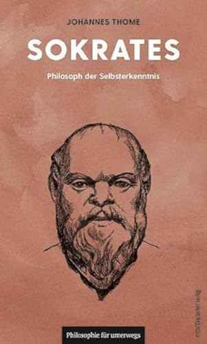 Sokrates: Philosoph der Selbsterkenntnis (Philosophie für unterwegs, Band 16) (Edition Leben Philosophie) von Mitteldeutscher Verlag