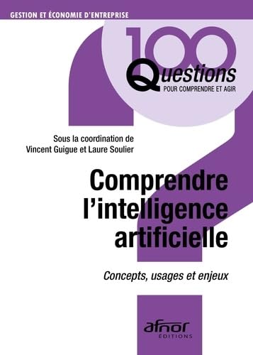 Comprendre l'intelligence artificielle : concepts, usages et enjeux: Concepts, usages et enjeux sociétaux Comprendre l'intelligence artificielle : concepts, usages et enjeux: Concepts, usages et enjeux sociétaux von AFNOR