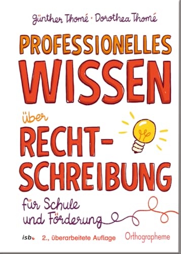 Professionelles Wissen über Rechtschreibung für Schule und Förderung: Basiskonzept Rechtschreiben: die Orthographeme im Deutschen. Wire-O-Bindung, komplette Ökoproduktion