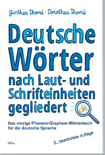 Deutsche Wörter nach Laut- und Schrifteinheiten gegliedert: Das einzige Phonem-Graphem-Wörterbuch für die deutsche Sprache. Komplette Ökoproduktion. von Institut für sprachliche Bildung