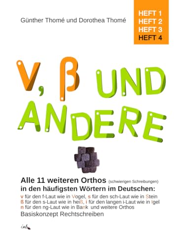 V, ß und andere: Alle 11 weiteren Orthos (spezielle Schreibungen) in den häufigsten Wörtern im Deutschen: v für den f-Laut usw. Basiskonzept Rechtschreiben. Komplette Ökoproduktion. von Institut für sprachliche Bildung