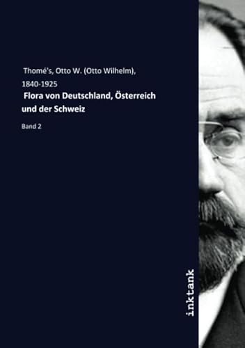 Flora von Deutschland, Österreich und der Schweiz: Band 2