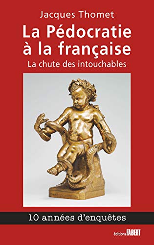 La Pédocratie à la française: La chute des intouchables