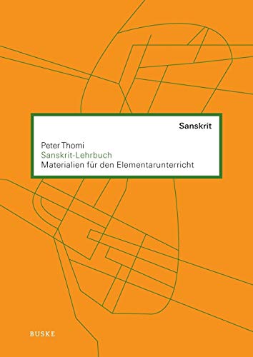 Sanskrit-Lehrbuch: Materialien für den Elementarunterricht Sanskrit-Lehrbuch: Materialien für den Elementarunterricht von Buske Helmut Verlag GmbH
