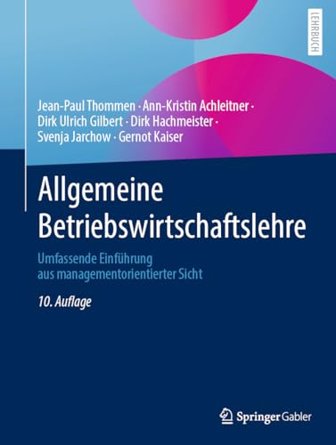 Allgemeine Betriebswirtschaftslehre: Umfassende Einführung aus managementorientierter Sicht