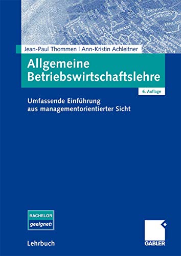 Allgemeine Betriebswirtschaftslehre: Umfassende Einführung aus managementorientierter Sicht