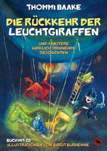 Die Rückkehr der Leuchtgiraffen, m. 1 Audio-CD: und 4 weitere, wirklich spannende Geschichten