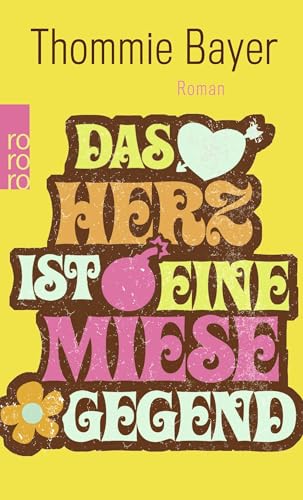 Das Herz ist eine miese Gegend von Rowohlt