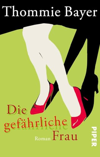Die gefährliche Frau: Roman von PIPER
