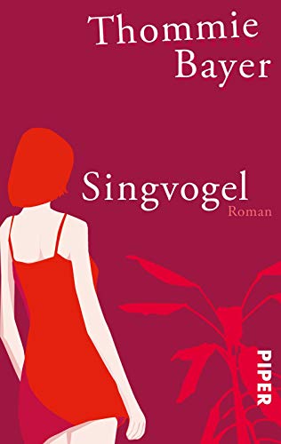 Singvogel: Roman von Piper Verlag GmbH