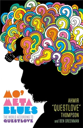 Mo' Meta Blues: The World According to Questlove