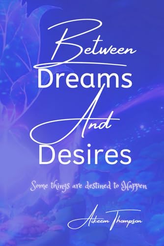 Between Dreams and Desires von Independently published