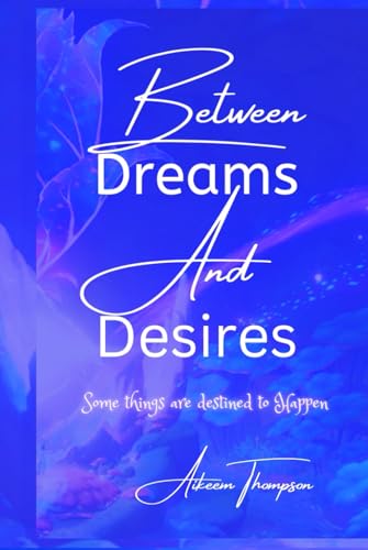 Between Dreams and Desires von Independently published