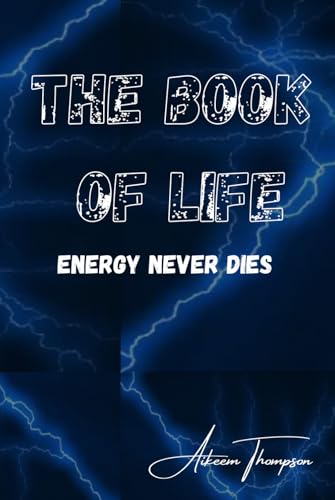 Energy Never Dies: The Book Of Life von Spread love publications