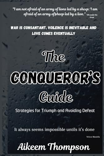 The Conqueror's Guide: Strategies for Triumph and Avoiding Defeat von Independently published”