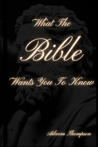 What The Bible Wants You To Know von Independently published