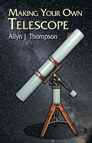 Making Your Own Telescope (Dover Books on Astronomy)