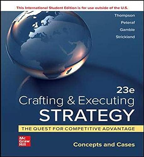 Crafting & Executing Strategy: The Quest for Competitive Advantage: Concepts and Cases ISE