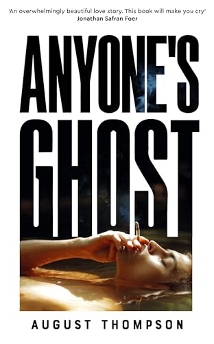 Anyone's Ghost: Perfect for fans of Call Me By Your Name and A Little Life von Picador