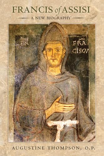 Francis of Assisi: A New Biography von Cornell University Press
