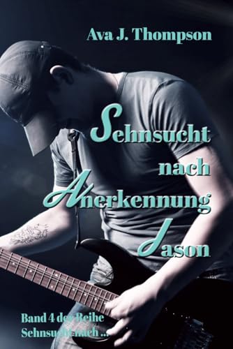 Sehnsucht nach Anerkennung - Jason von Independently published