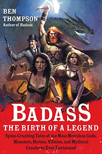 Badass: The Birth of a Legend: Spine-Crushing Tales of the Most Merciless Gods, Monsters, Heroes, Villains, and Mythical Creatures Ever Envisioned (Badass Series) von Harper Collins Publ. USA