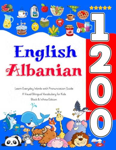Learn English Albanian 1200 Everyday Words with Pronunciation Guide: A Visual Bilingual Vocabulary for Kids Learn English Albanian 1200 Everyday Words with Pronunciation Guide: A Visual Bilingual Vocabulary for Kids von Independently published