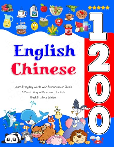 Learn English Chinese 1200 Everyday Words with Pronunciation Guide: A Visual Bilingual Vocabulary for Kids Learn English Chinese 1200 Everyday Words with Pronunciation Guide: A Visual Bilingual Vocabulary for Kids von Independently published