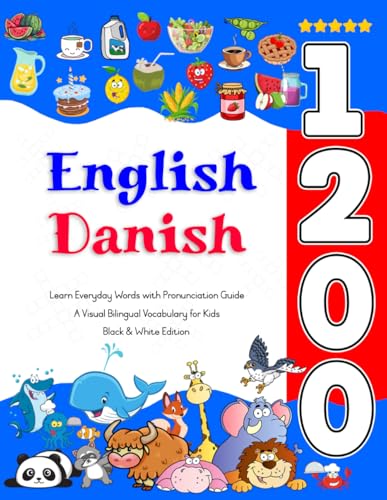 Learn English Danish 1200 Everyday Words with Pronunciation Guide: A Visual Bilingual Vocabulary for Kids von Independently published
