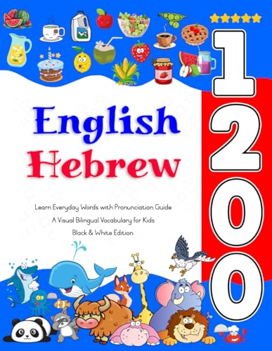 Learn English Hebrew 1200 Everyday Words with Pronunciation Guide: A Visual Bilingual Vocabulary for Kids Learn English Hebrew 1200 Everyday Words with Pronunciation Guide: A Visual Bilingual Vocabulary for Kids von Independently published