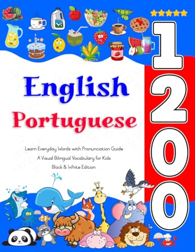 Learn English Portuguese 1200 Everyday Words with Pronunciation Guide: A Visual Bilingual Vocabulary for Kids Learn English Portuguese 1200 Everyday Words with Pronunciation Guide: A Visual Bilingual Vocabulary for Kids von Independently published