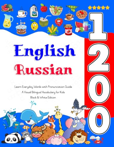 Learn English Russian 1200 Everyday Words with Pronunciation Guide: A Visual Bilingual Vocabulary for Kids Learn English Russian 1200 Everyday Words with Pronunciation Guide: A Visual Bilingual Vocabulary for Kids von Independently published