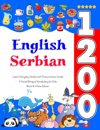 Learn English Serbian 1200 Everyday Words with Pronunciation Guide: A Visual Bilingual Vocabulary for Kids von Independently published