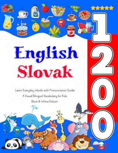 Learn English Slovak 1200 Everyday Words with Pronunciation Guide: A Visual Bilingual Vocabulary for Kids Learn English Slovak 1200 Everyday Words with Pronunciation Guide: A Visual Bilingual Vocabulary for Kids von Independently published