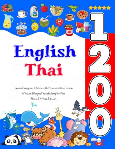 Learn English Thai 1200 Everyday Words with Pronunciation Guide: A Visual Bilingual Vocabulary for Kids Learn English Thai 1200 Everyday Words with Pronunciation Guide: A Visual Bilingual Vocabulary for Kids von Independently published