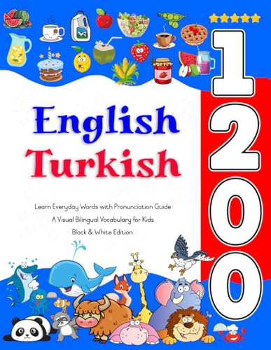 Learn English Turkish 1200 Everyday Words with Pronunciation Guide: A Visual Bilingual Vocabulary for Kids Learn English Turkish 1200 Everyday Words with Pronunciation Guide: A Visual Bilingual Vocabulary for Kids von Independently published