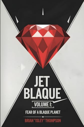 Jet Blaque Volume I: Fear Of A Blaque Planet von Independently published