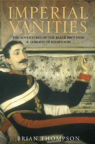 IMPERIAL VANITIES: The Adventures of the Baker Brothers and Gordon of Khartoum von HarperCollins
