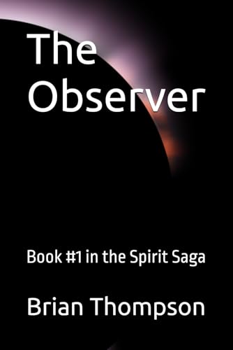 The Observer: Book #1 in the Spirit Saga von Independently published