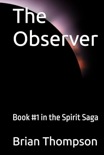 The Observer: Book #1 in the Spirit Saga von Independently published